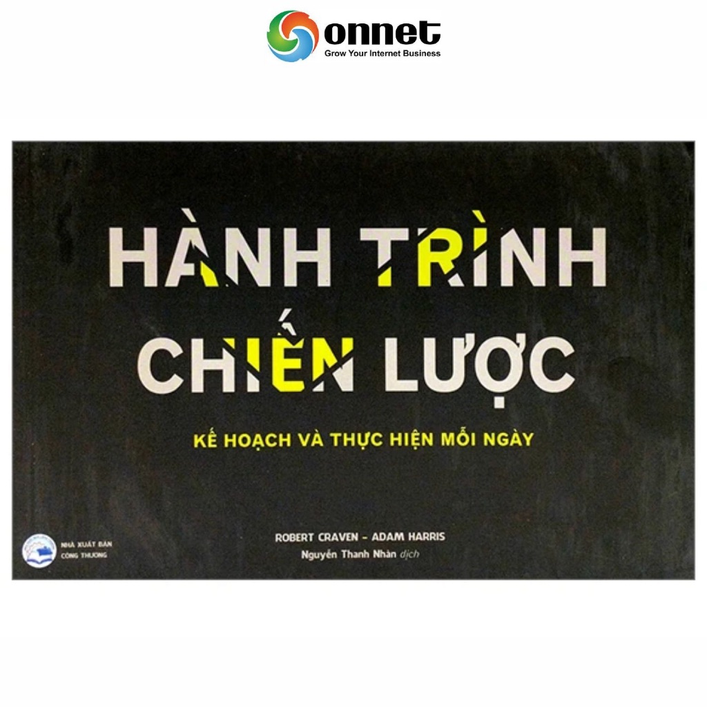 Bìa sách Hành Trình Chiến Lược Kế Hoạch Và Thực Hiện Mỗi Ngày Tác giả Robert Craen Adam Harris