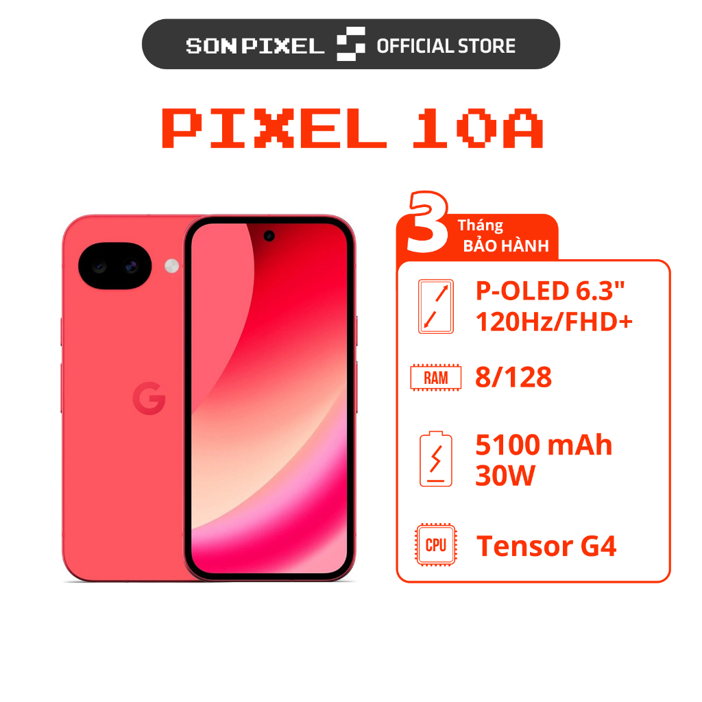 Điện thoại Google Pixel 10a, Chip Google Tensor G4, Màn hình P-OLED 6,3 Inch 120Hz, Hỗ Trợ AI Đỉnh Cao. SonPixel