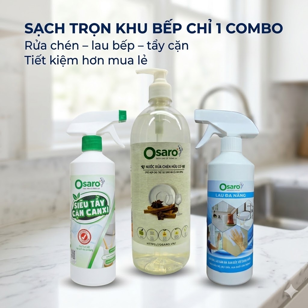 COMBO BẾP SẠCH OSARO – Rửa chén + Lau bếp + Tẩy cặn canxi, sạch chậu rửa vòi nước bàn bếp