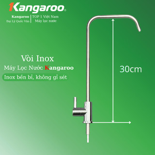 [Hoả Tốc HCM] Vòi Inox Máy Lọc Nước Kangaroo - Chân nối nhanh đời 2026 - Chiều cao 30cm - Chất liệu inox 304