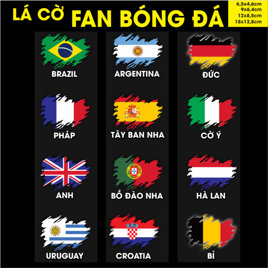 1 TEM LÁ CỜ FAN BÓNG ĐÁ Các quốc gia QUỐC TẾ BRAZIL ĐỨC ANH PHÁP BỈ HÀ LAN ARGENTINA TÂY BAN NHA BỒ ĐÀO NHA URUGUAY