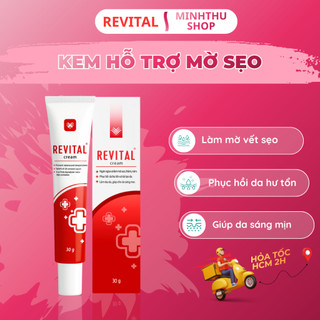Kem Mờ Sẹo Revital 30g - Kết Cấu Mỏng Nhẹ, Thấm Nhanh, Hỗ Trợ Mờ Sẹo, Thâm Mụn