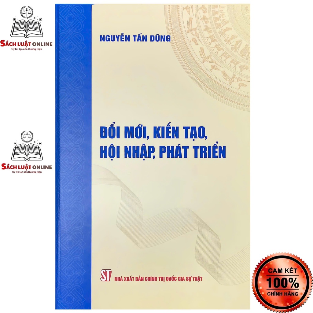 Sách - Đổi mới kiến tạo hội nhập phát triển (Bìa cứng)