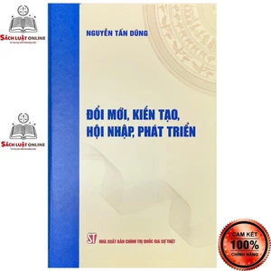 Sách - Đổi mới kiến tạo hội nhập phát triển (Bìa cứng)