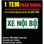 XE NỘI BỘ. Chuẩn quy định, chất liệu phản quang. Tem DECAL dán xe ô tô vận tải người nội bộ, hàng hóa nội bộ