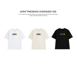 Áo thun Aura✦ PRESENCE Oversized Tee 100% Cotton Unisex T-shirt