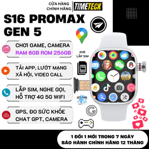 Đồng hồ thông minh lắp SIM S16 ProMax Gen 5,Nghe Gọi, Màn AMOLED, Wifi, GPS,CH Play, Tải ứng dụng