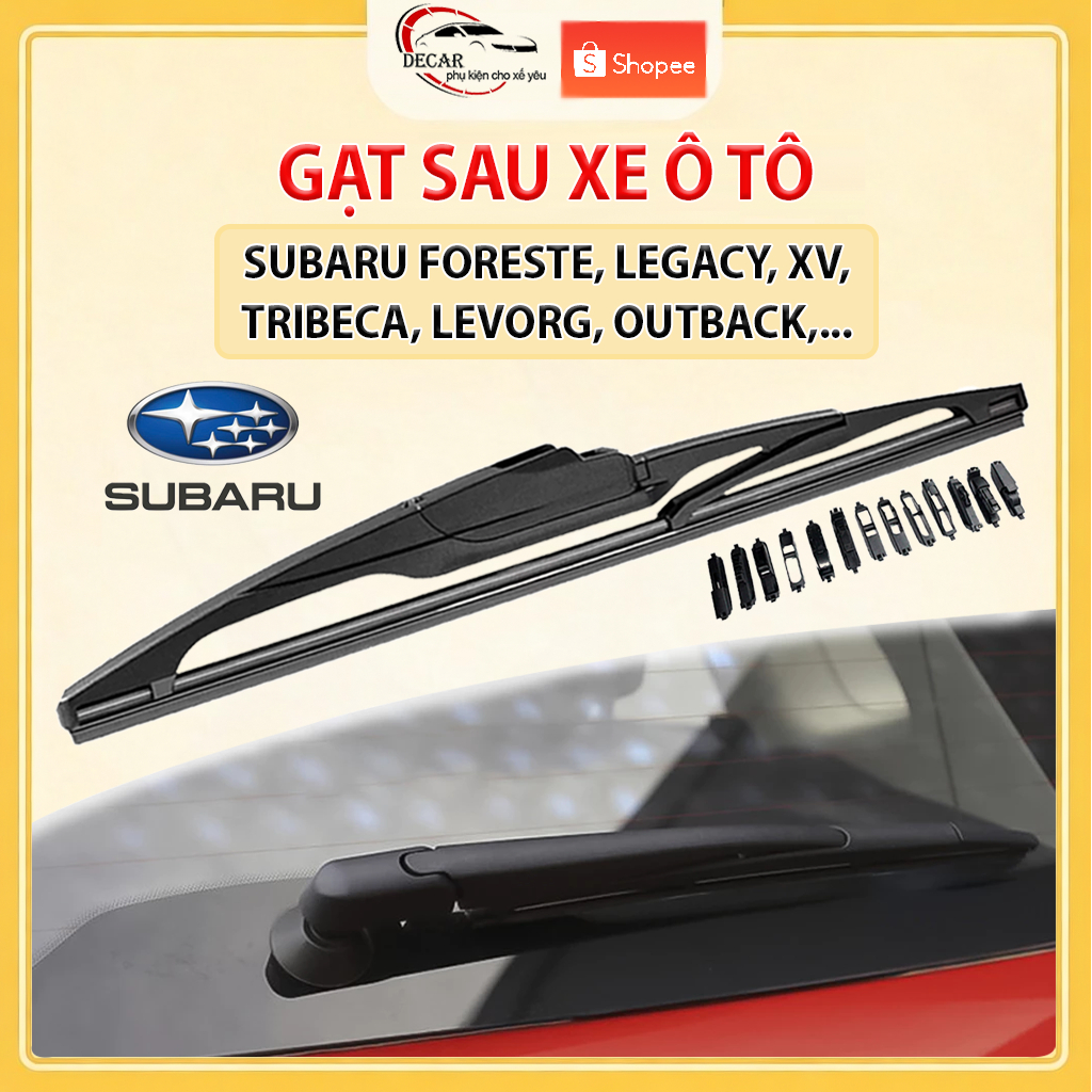 Gạt sau ô tô, gạt mưa phía sau xe SUBARU FORESTE, LEGACY, LEVORG, TRIBECA, OUTBACK, XV, LEGACY gạt mưa sau ô tô SUBARU