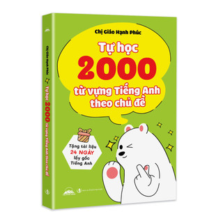 Sách - Tự Học 2000 Từ Vựng Tiếng Anh Theo Chủ Đề - Chị Giáo Hạnh Phúc