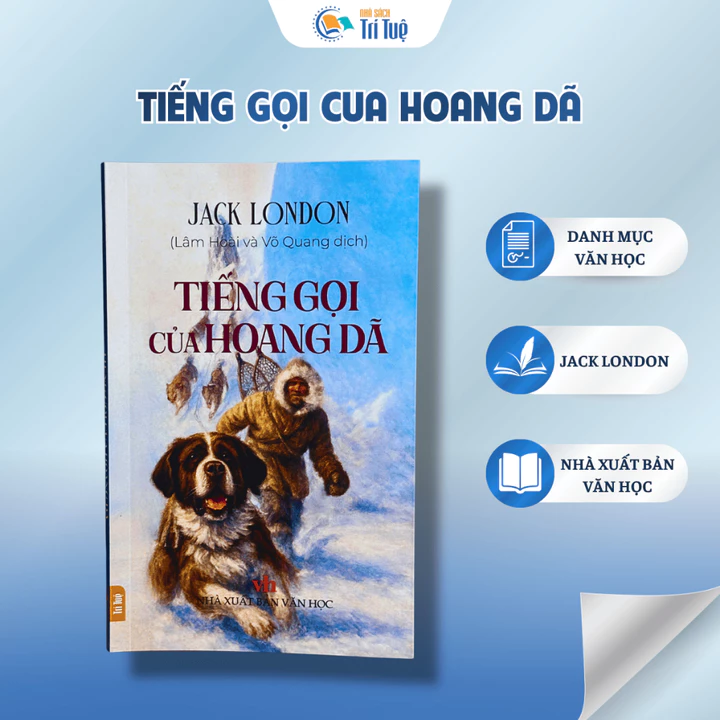 Sách: TIẾNG GỌI CỦA HOANG DÃ 2026- Sách văn học nước ngoài kinh điển, hay nhất - Nhà sách Trí Tuệ