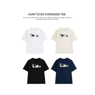 Áo thun Aura✦ EYES Oversized Tee 100% Cotton Unisex T-shirt