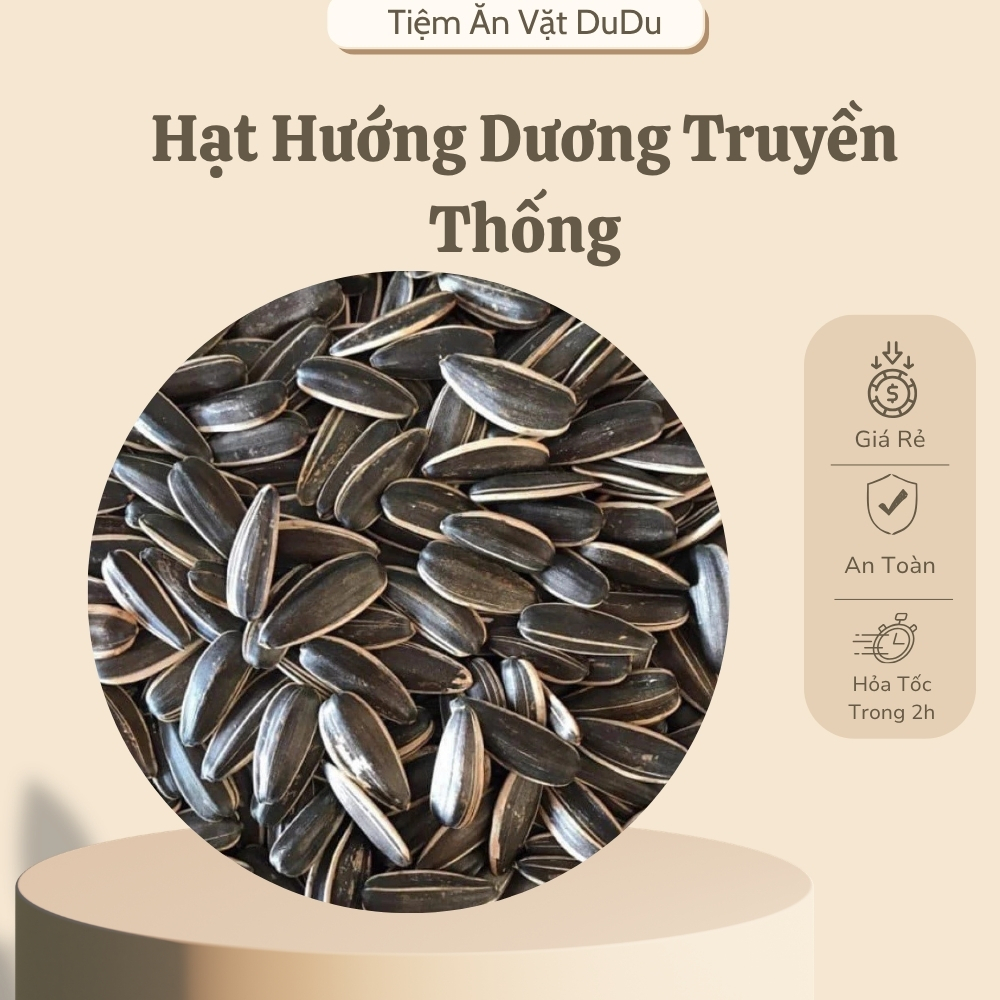 Hạt Dướng Hướng Truyền Thống, Hạt Hướng Dương Nguyên Vị, Hướng Dương Thơm Giòn - Tiệm Ăn Vặt DuDu