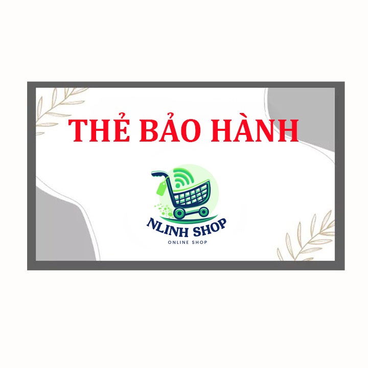 [KHÔNG KÈM THẺ] Thẻ bảo hành toàn bộ sản phẩm của shop trong 6 tháng