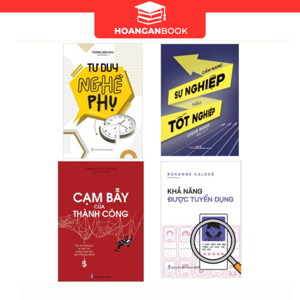 Sách: Cạm Bẫy Của Thành Công + Tư Duy Nghề Phụ + Khả Năng Được Tuyển Dụng + Cẩm Nang Hậu Tốt Nghiệp