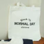 Túi Tote Back to Normal Day L'amme dày dặn , kích thước lớn
