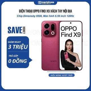 Điện thoại OPPO FIND X9 Pro / X9 512GB Like New 99% Nội Địa - Bảo Hành 6 Tháng 1 Đổi 1