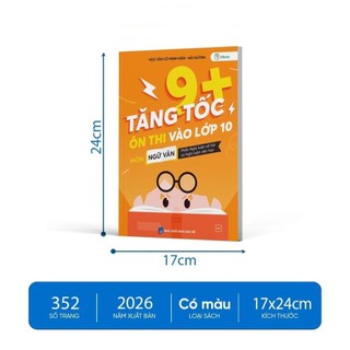 Sách - Tăng Tốc 9+ Ôn Thi Vào Lớp 10 Môn Ngữ Văn - Phần: Nghị Luận Xã Hội – Nghị Luận Văn Học