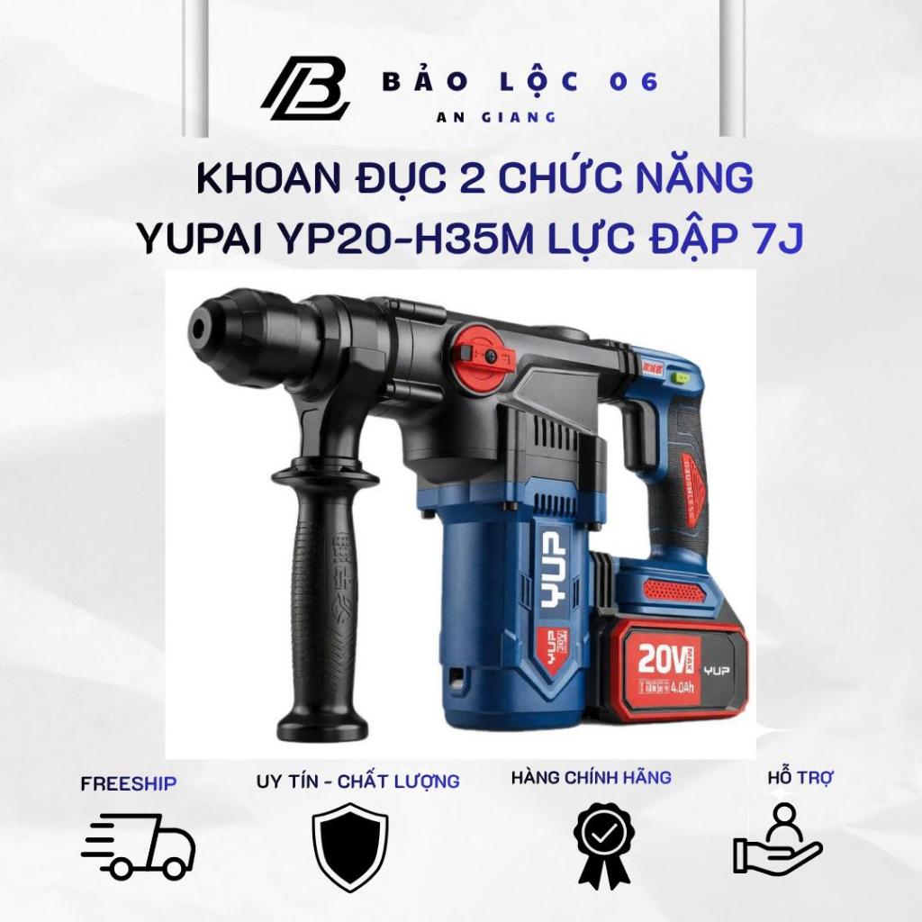 MÁY KHOAN ĐỤC 2 CHỨC NĂNG YUPAI YP20- H35A , LỰC ĐẬP 7J , chân pin phổ thông