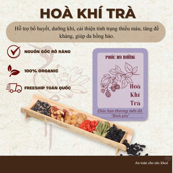 Hòa Khí Trà Phúc Hy Đường - Trà bổ huyết, dưỡng khí, an thần, cân bằng bên trong,  rạng rỡ bên ngoài