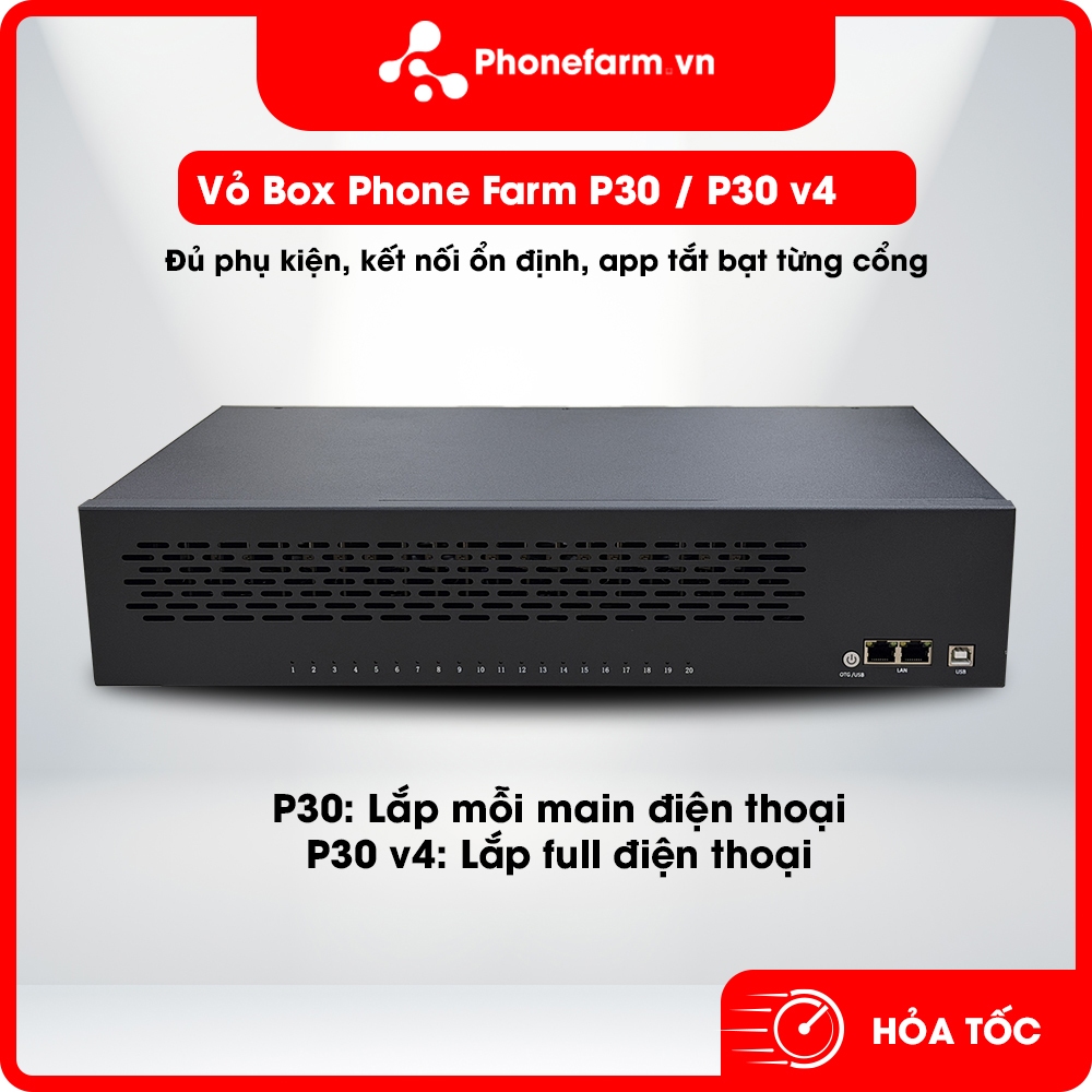 Box Phone Farm P30/P30v4 USB + LAN chính hãng HXT mới nhất 2026