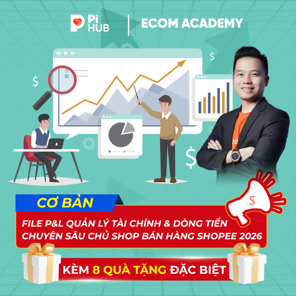 [Kèm 8 Quà Tặng Tết] File P&L Quản Lý Tài Chính & Dòng Tiền Chuyên Sâu Cho Chủ Shop Bán Hàng Shopee Mới Nhất 2026