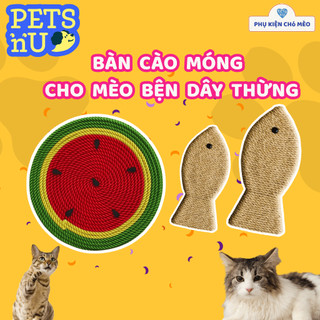 [CHÍNH HÃNG] [GIÁ TỐT] Bàn cào Móng Dây Thừng Hình Con Cá - Hình Dưa Hấu Cho Mèo - Giúp mèo giải trí, dễ thương