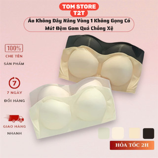 Áo Lót Nữ Áo Bra Nữ T2T Áo Không Dây Nâng Vòng 1 Không Gọng Có Mút Đệm Gom Quả Chống Xệ