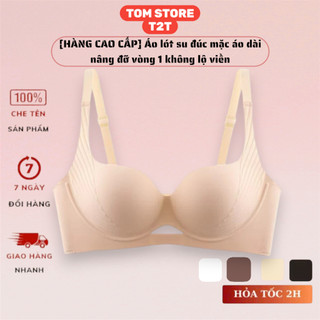 [HÀNG CAO CẤP] Áo ngực nữ T2T - Áo lót su đúc mặc áo dài nâng đỡ vòng 1 không lộ viền