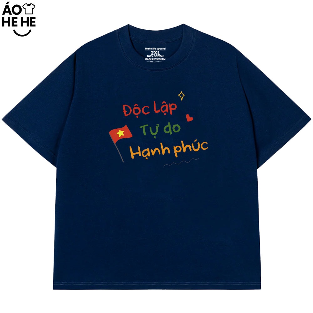 Áo Thun In Chữ - Việt Nam Độc Lập Tư Do Hạnh Phúc, Câu Nói Tự Hào Dân Tộc Form Rộng Cotton 230gsm