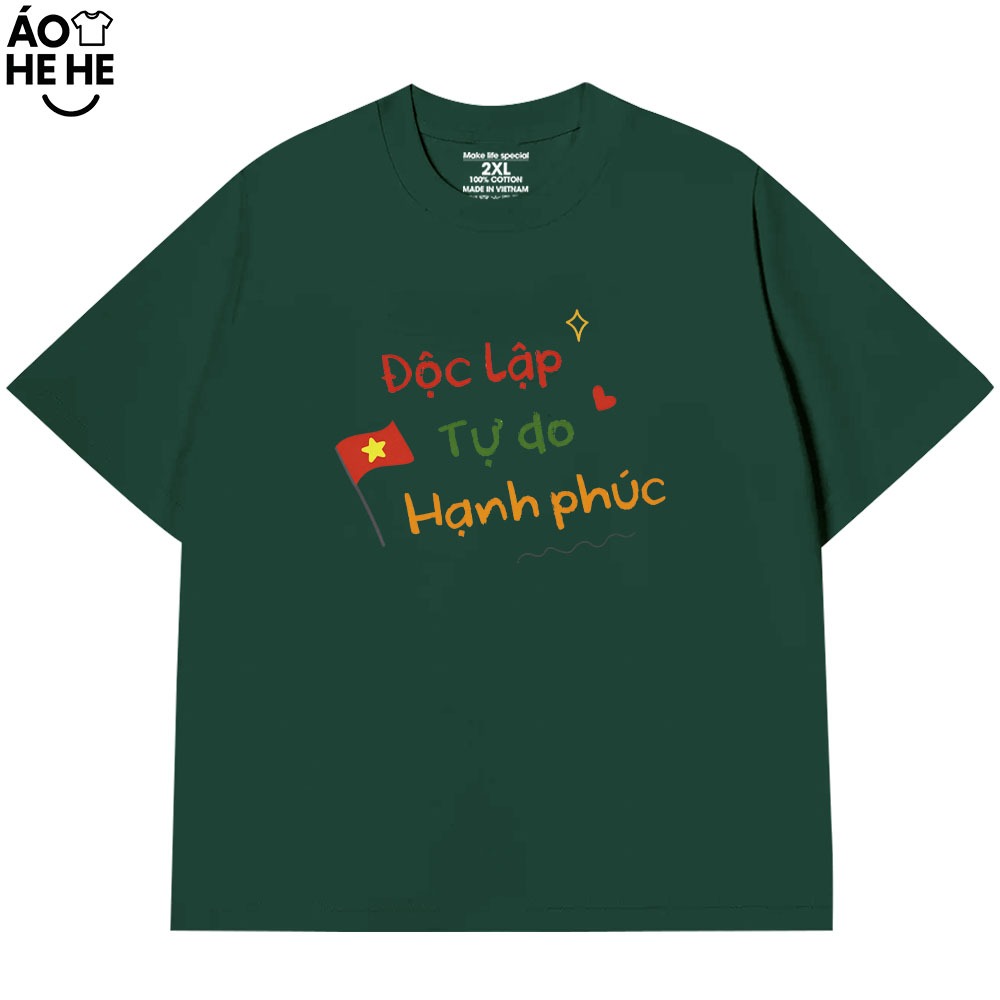 Áo Thun In Chữ - Việt Nam Độc Lập Tư Do Hạnh Phúc, Câu Nói Tự Hào Dân Tộc Form Rộng Cotton 230gsm