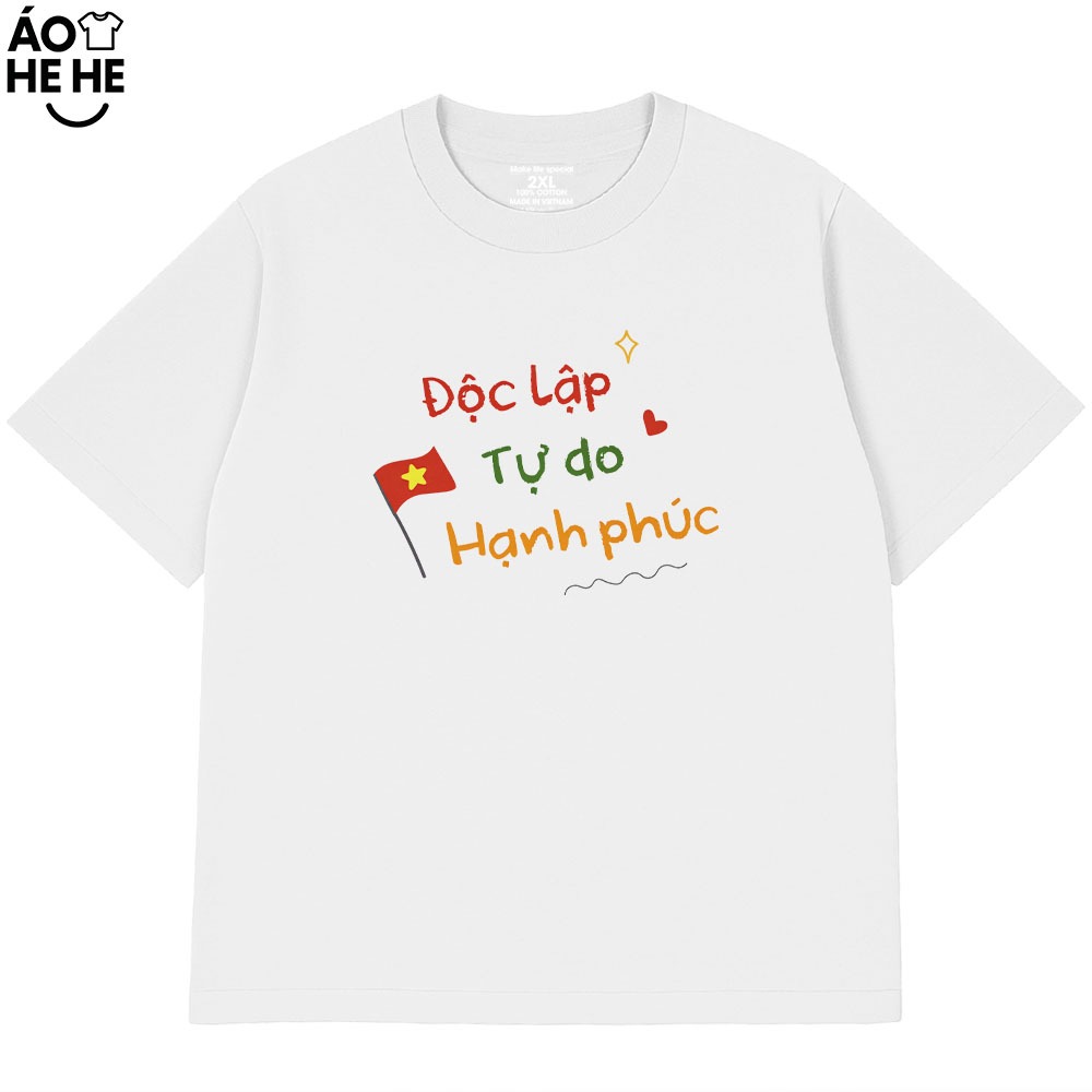 Áo Thun In Chữ - Việt Nam Độc Lập Tư Do Hạnh Phúc, Câu Nói Tự Hào Dân Tộc Form Rộng Cotton 230gsm