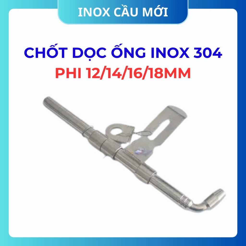 Chốt dọc bản inox 304, phi 12/14/16/18/20mm, sản phẩm cứng cáp chắc chắn, hàng loại 1