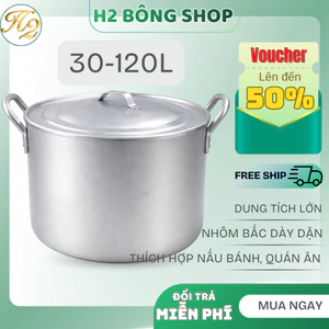 Nồi Quân Dụng Nhôm 30-120L Có Nắp, Nồi Nấu Phở, Cháo, Nồi Công Nghiệp Siêu Bền