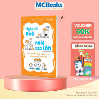 [Outlet S2]Sách - Ngôn Từ Nhỏ Nuôi Em Bé Lớn Sức mạnh của ngôn từ trong nuôi dạy trẻ - Unibooks
