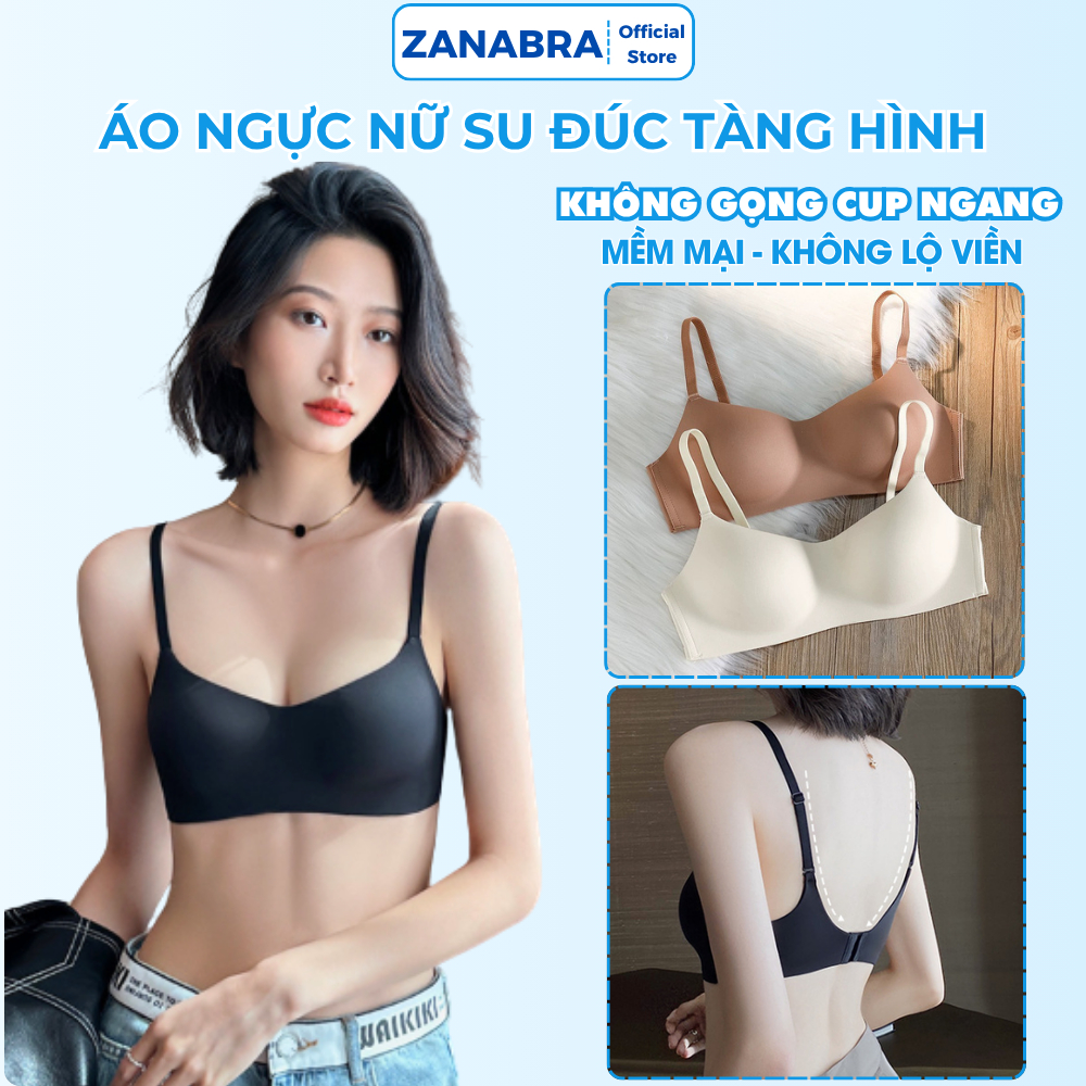 Áo Ngực Nữ Đúc Su Mềm Mịn Không Lộ Viền, Áo Lót Nữ Mút Mỏng Không Lộ Viền ZANABRA A141