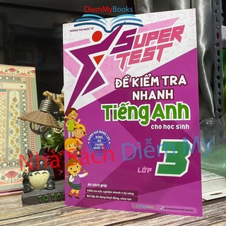 Sách Lớp 3 Super Test - Đề Kiểm Tra Nhanh Tiếng Anh Lớp 3