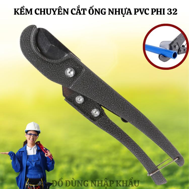 Kìm cắt ông nhựa PVC cắt ông 32mm cắt cây cảnh
