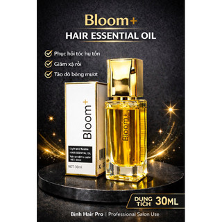 Tinh Dầu Dưỡng Tóc Bloom+ 30ml Phục Hồi Tóc Hư Tổn, Giảm Xơ Rối, Dưỡng Tóc Bóng Mượt, Dùng Cho Salon – Binh Hair Pro