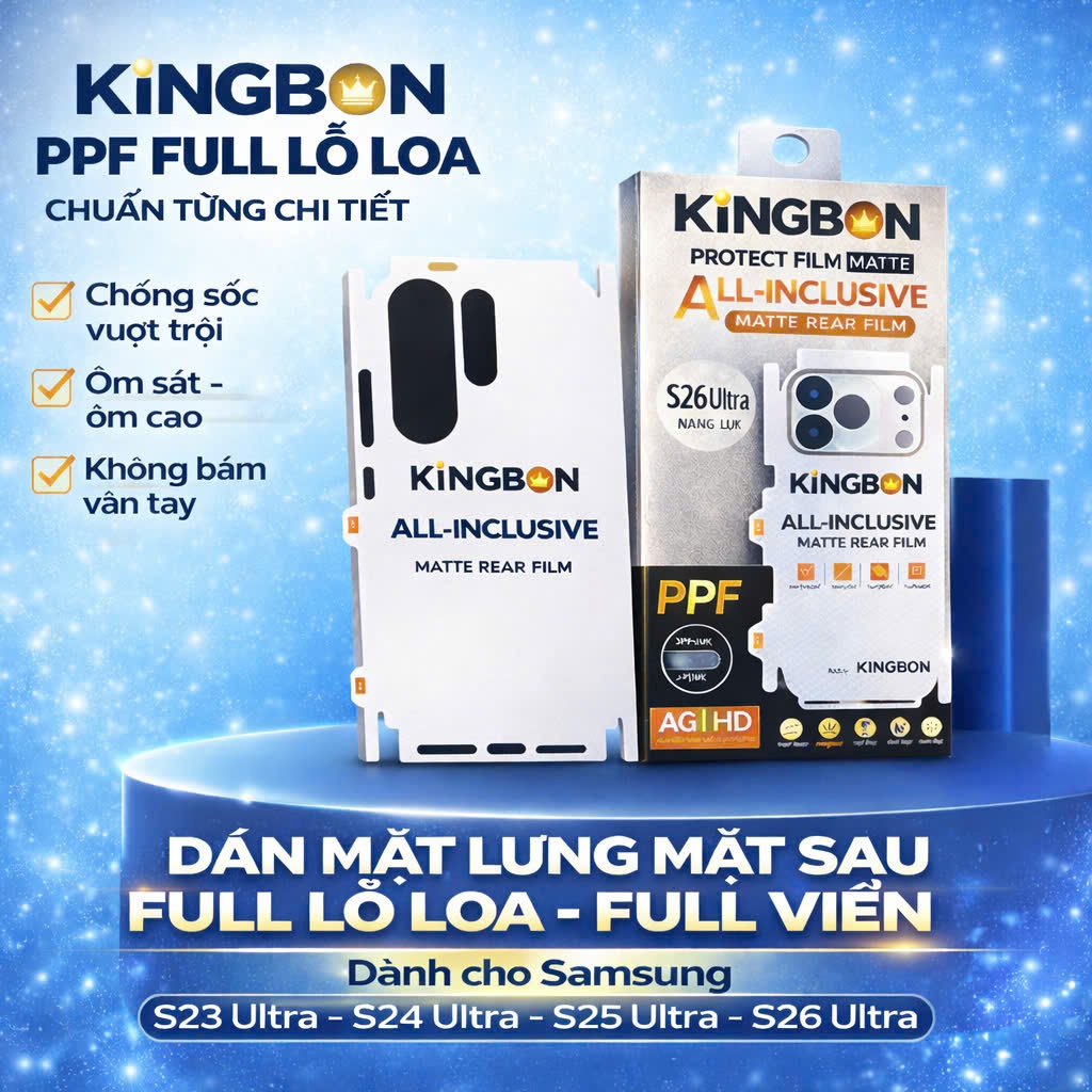Miếng Dán PPF SamSung FULL Viền Nhám Chống VânTay KiNGBON MA-F01 S23Ultra/S24UltraS25Ultra/S26Ultra
