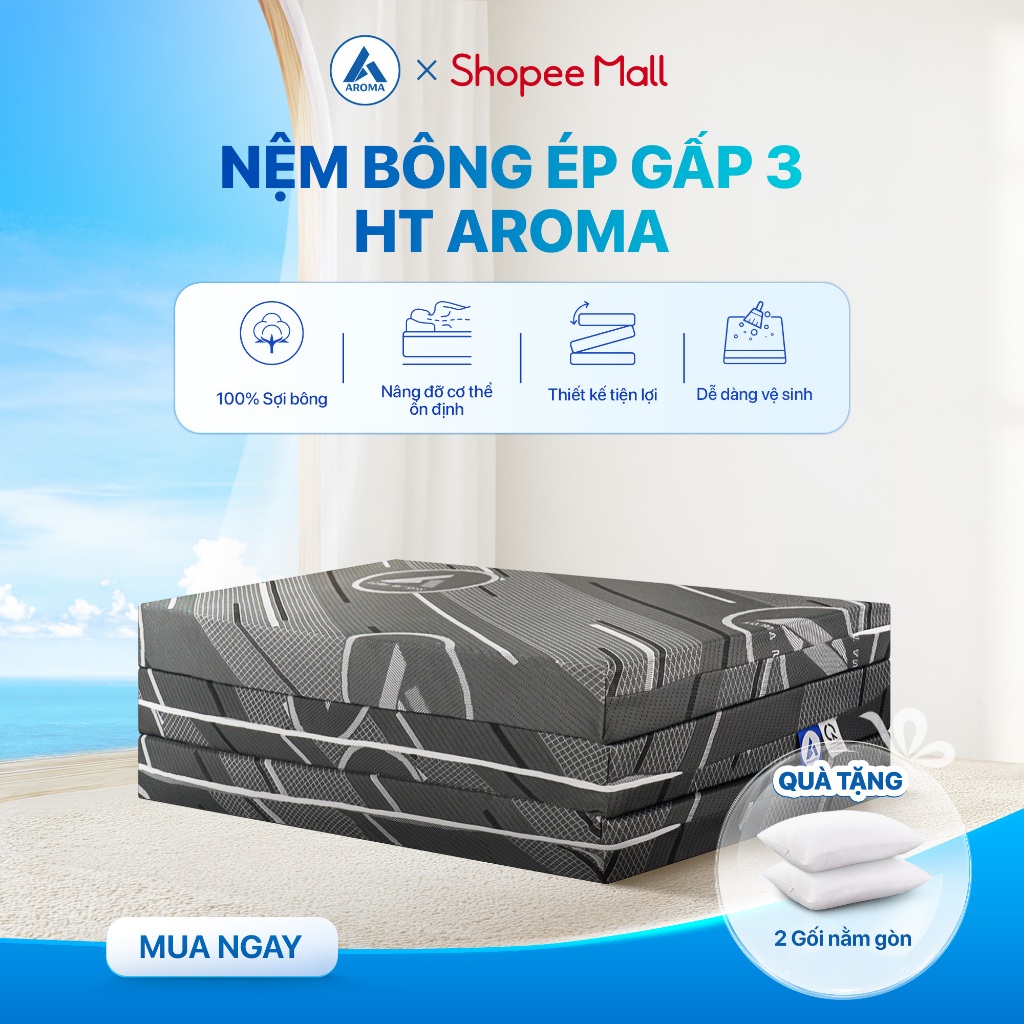 [Giao tận cửa HCM/HN] Nệm Bông Ép HT Gấp 3 Aroma, Nệm Cứng Vừa, Nâng Đỡ Cơ Thể Tốt, Bảo Hành 5 Năm