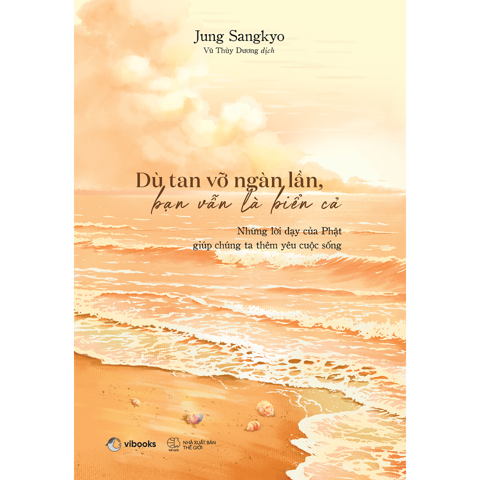 Sách - Dù Tan Vỡ Ngàn Lần, Bạn Vẫn Là Biển Cả
