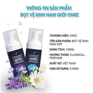 Bọt Vệ Sinh Nam Giới Oniiz classic và perfume Dung Dịch Vệ Sinh Tạo Bọt 100ml