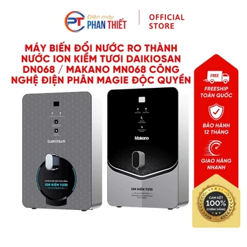 Máy biến đổi nước RO thành nước ion kiềm tươi Daikiosan DN068 / Makano MN068 công nghệ điện phân Magie ĐỘC QUYỀN