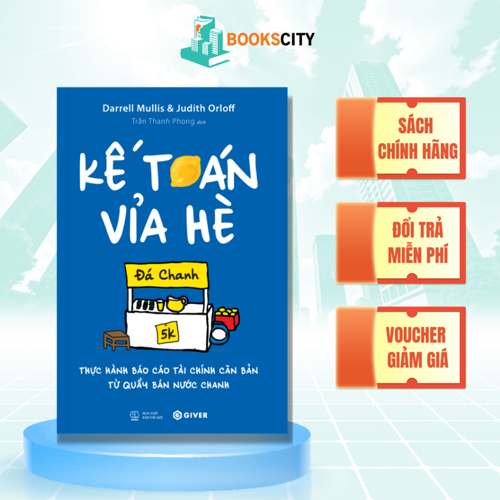 Sách - Kế Toán Vỉa Hè - Thực Hành Báo Cáo Tài Chính Căn Bản Từ Quầy Bán Nước Chanh