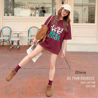 Áo Thun Nam Nữ Oversize áo phông unisex Cotton Cao Cấp CLARO - Chữ 'JUST BE COOL!'