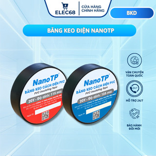 Băng Keo Cách Điện NanoTP Siêu Dính - 10, 20, 30 Yards - 10 Cuộn / Cây - BKĐ-thietbidienelec68