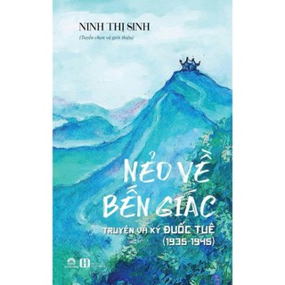 Sách - Nẻo Về Bến Giác - Truyện Và Ký Đuốc Tuệ (1935-1945) - Ninh Thị Sinh - An Thư Book