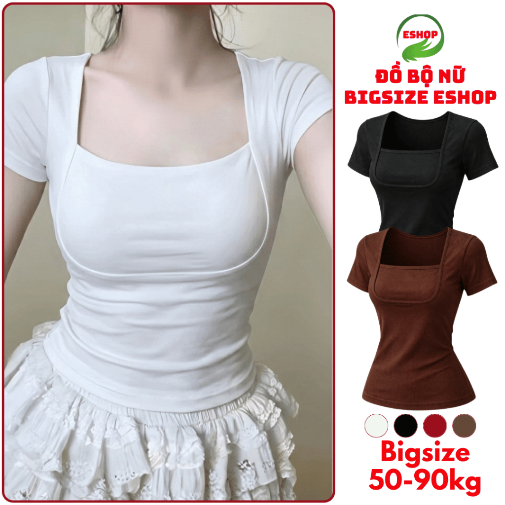 Áo Thun Nữ Cổ Vuông Ôm Body Tôn Ngực Ôm Eo Chất Thun Tăm Co Giãn Phù Hợp Bigsize 45-85kg ESHOP MS590