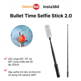 Gậy Selfie Insta360 Bullet Time Selfie Stick 2.0 – Hỗ Trợ Quay Vô Hình 360°, Góc 65–90°, Chiều Dài 120cm