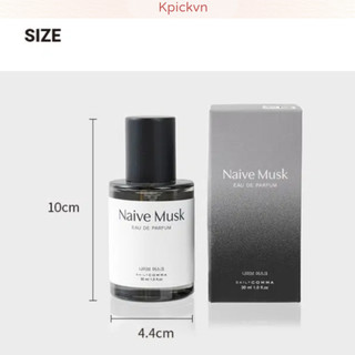 [Nội Địa Hàn] Nước Hoa Nam Chính Hãng Full Box 30ml – Naive Musk: Vibe "Nam Chính", Sạch Sẽ & Lôi Cuốn Kpickvn